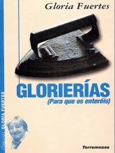 Glorierías (Para que os enteréis) | Gloria Fuertes | Editorial Torremozas | Colección Gloria Fuertes | Madrid 1999