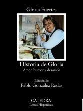 Historia de Gloria - Amor, humor y desamor | Gloria Fuertes | Edición Pablo González Rodas | Cátedra | Madrid 1980 | Portada