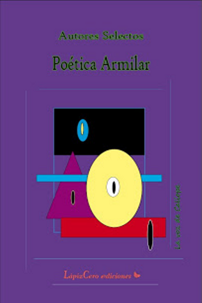 'Poética Armilar', Autores selectos, Lápizcero Ediciones, Madrid 2012