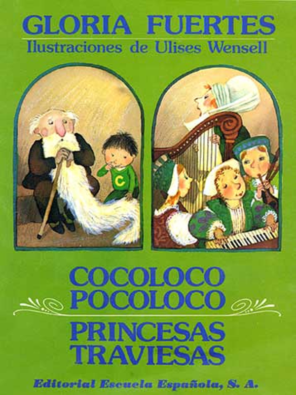 'Cocoloco Pocoloco. Princesas Traviesas' | Gloria Fuertes | Ilustraciones de Ulises Wensell | Editorial Escuela Española S.A. | Madrid 1985