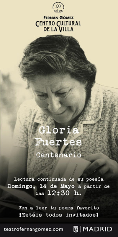 Lectura continuada de la poesía de Gloria Fuertes | Teatro Fernán Gómez Centro Cultural de la Villa | 14/05/2017 | Centenario Gloria Fuertes | Cartel